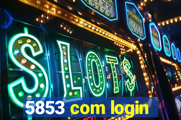 5853 com login